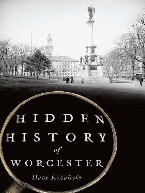 Title details for Hidden History of Worcester by Dave Kovaleski - Wait list